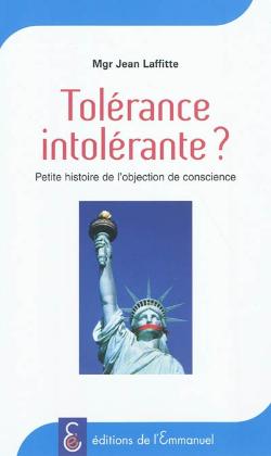 Tolérance intolérante ? (Editions de l’Emmanuel, Paris 2010) 
